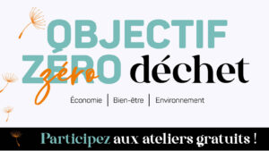 Objectif Zéro Déchet : Les ateliers du 2ème trimestre 2023